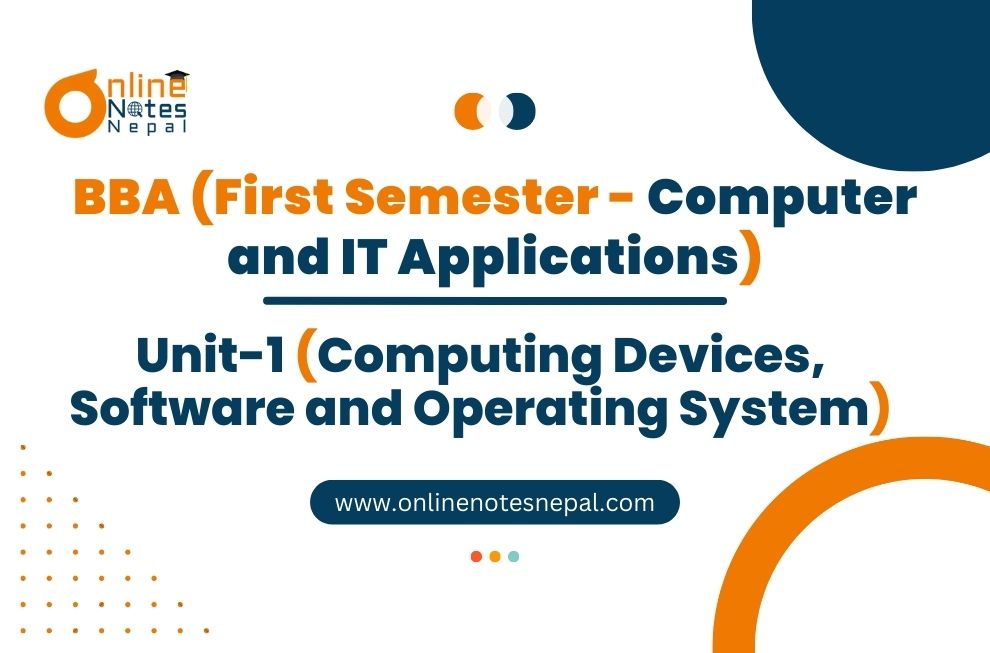 Unit 1: Computing Devices, Software and Operating System - Computer and IT Applications | First Semester